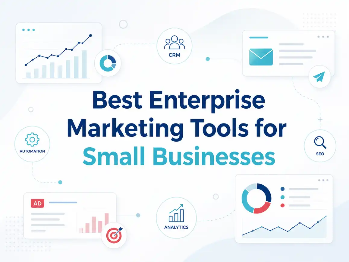 Enterprise Marketing Tools for Small Businesses Enterprise Marketing Tools for Small Businesses